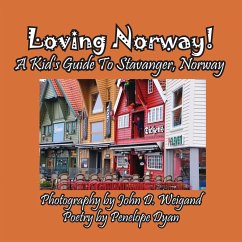 Loving Norway! A Kid's Guide to Stavanger, Norway - Dyan, Penelope