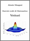 Esercizi svolti di Matematica: Vettori (eBook, ePUB)