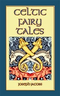 Celtic Fairy Tales - Classic Celtic Children's Stories (eBook, ePUB)