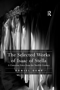 The Selected Works of Isaac of Stella: A Cistercian Voice from the Twelfth Century - Deme, Daniel