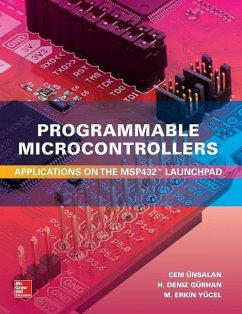 Programmable Microcontrollers: Applications on the Msp432 Launchpad - Unsalan, Cem; Gurhan, H Deniz; Yucel, M Erkin