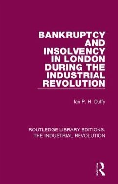 Bankruptcy and Insolvency in London During the Industrial Revolution - Duffy, Ian P H