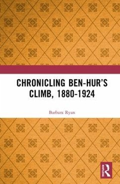 Chronicling Ben-Hur's Climb, 1880-1924 - Ryan, Barbara