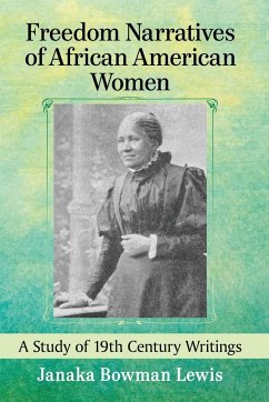Freedom Narratives of African American Women - Lewis, Janaka Bowman