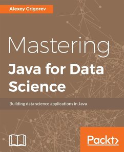 Mastering Java for Data Science - Grigorev, Alexey