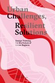 Urban Challenges, Resilient Solutions: Design Thinking for the Future of Urban Regions