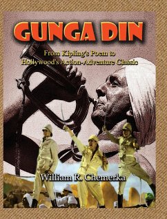Gunga Din From Kipling's Poem to Hollywood's Action-Adventure Classic (hardback) - Chemerka, William R.