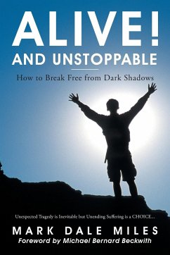 Alive! and Unstoppable - Miles, Mark Dale