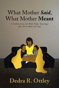 What Mother Said, What Mother Meant - Ottley, Dedra R.
