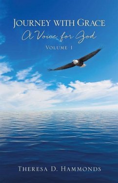 Journey with Grace; A Voice for God, Volume 1 - Hammonds, Theresa D.