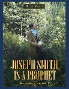 Joseph Smith Is a Prophet: Testimony Series Book 1 - Greco, Rachel