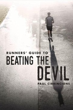 Runners' Guide to Beating the Devil: Volume 1 - Cirrincione, Paul