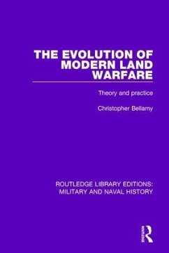The Evolution of Modern Land Warfare - Bellamy, Christopher