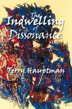 INDWELLING OF DISSONANCE - Hauptman, Terry