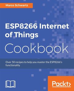 ESP8266 Internet of Things Cookbook - Schwartz, Marco