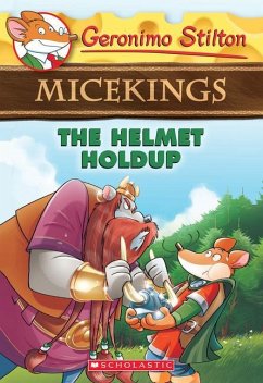 The Helmet Holdup (Geronimo Stilton Micekings #6) - Stilton, Geronimo