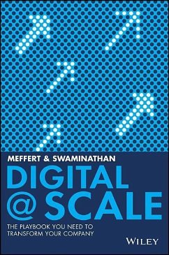 Digital @ Scale: The Playbook You Need to Transform Your Company - Swaminathan, Anand; Meffert, Jurgen