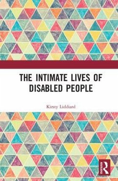 The Intimate Lives of Disabled People - Liddiard, Kirsty