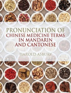 Pronunciation of Chinese Medicine Terms in Mandarin and Cantonese - Asbury, Harold
