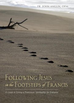 Following Jesus in the Footsteps of Francis - Anglin, John (John Anglin)