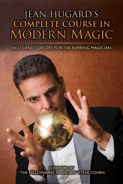 Jean Hugard's Complete Course in Modern Magic - Hugard, Jean