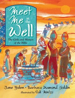 Meet Me at the Well: The Girls and Women of the Bible - Yolen, Jane; Goldin, Barbara Diamond