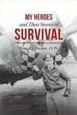 My Heroes and Their Stories of Survival: Volume 1