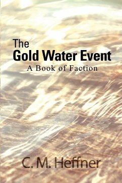 The Gold Water Event - Heffner, C. M.