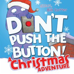 Don't Push the Button! a Christmas Adventure - Cotter, Bill