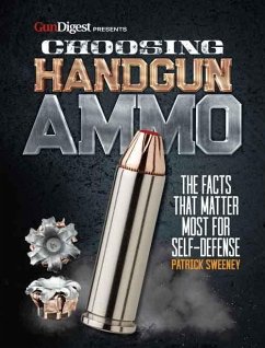 Choosing Handgun Ammo - The Facts That Matter Most for Self-Defense - Sweeney, Patrick