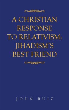 A Christian Response to Relativism - Ruiz, John