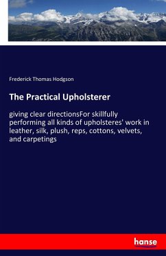 The Practical Upholsterer - Hodgson, Frederick Thomas
