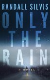 Only the Rain