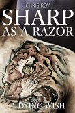 Sharp as a Razor: A Dying Wish