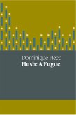 Hush: A Fugue