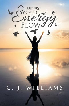 Let Your Energy Flow - Williams, C. J.