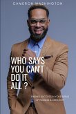Who Says You Can't Do It All ( Paperback)
