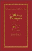 Cocktail Therapy: The Perfect Prescription for Life's Many Crises