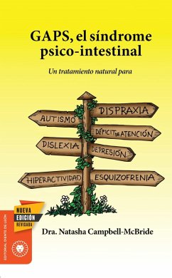 GAPS, el síndrome psico-intestinal : un tratamiento natural para el autismo, la dispraxia, el trastorno por déficit de atención con o sin hiperactividad, la dislexia, la depresión o la esquizofrenia - Campbell-McBride, Natasha