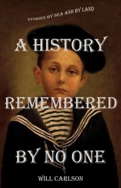 A History Remembered by No One - Carlson, Will
