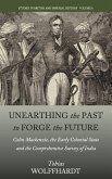 Unearthing the Past to Forge the Future Unearthing the Past to Forge the Future