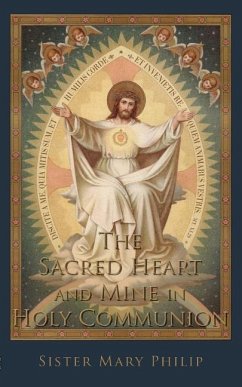 The Sacred Heart and Mine in Holy Communion: Thoughts drawn from the Titles of the Sacred Heart - Philip, Sister Mary