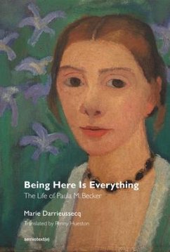 Being Here Is Everything - Darrieussecq, Marie