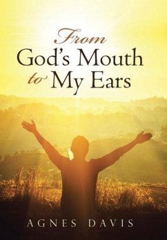 From God's Mouth to My Ears - Davis, Agnes