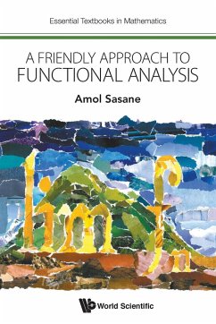 FRIENDLY APPROACH TO FUNCTIONAL ANALYSIS, A - Amol Sasane