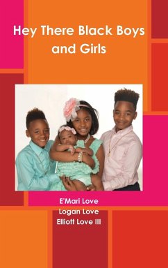 Hey There Black Boys and Girls - Love, E'Mari; Love III, Elliott; Love, Logan