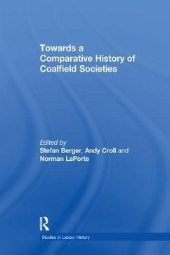 Towards a Comparative History of Coalfield Societies - Croll, Andy