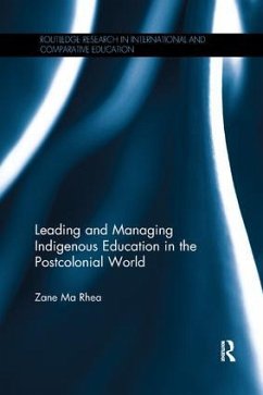 Leading and Managing Indigenous Education in the Postcolonial World - Ma Rhea, Zane
