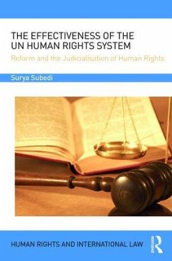 The Effectiveness Of The Un Human Rights System Reform And The Judicialisation Von Subedi Obe Qc Hon Surya P Englisches Buch Bucher De