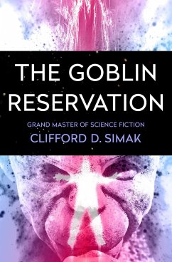 The Goblin Reservation - Simak, Clifford D.